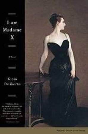 I Am Madame X by Giola Diliberto