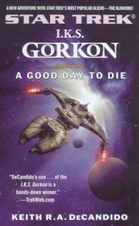 A Good Day To Die by Keith R A De Candido