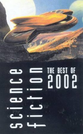 Science Fiction: The Best Of 2002 by Karen Haber & Robert Silverberg