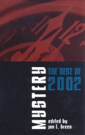 Mystery: The Best Of 2002 by Jon L Breen