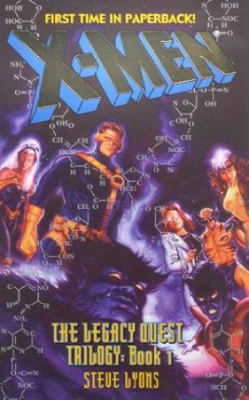 X-Men: The Legacy Quest Trilogy Book 1 by Steve Lyons