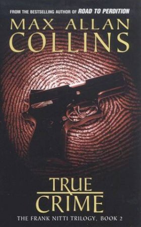 True Crime by Max Allan Collins