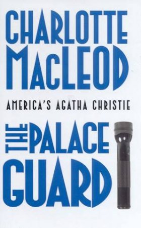 A Sarah Kelling & Max Bittersohn Mystery: The Palace Guard by Charlotte MacLeod