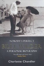 Nobodys Perfect Billy Wilder A Personal Biography