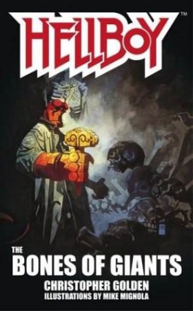 Hellboy:The Bones Of Giants by Christopher Golden