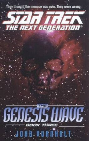 Star Trek: The Next Generation: The Genesis Wave 3 by John Vornholt