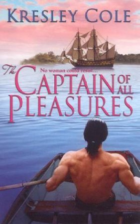 The Captain Of All Pleasures by Kresley Cole