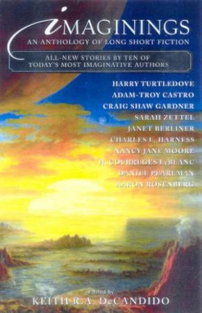 Imaginings: An Anthology Of Long Short Fiction by Keith R A DeCandido