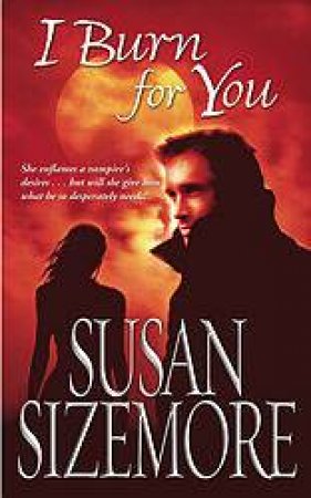 I Burn For You by Susan Sizemore