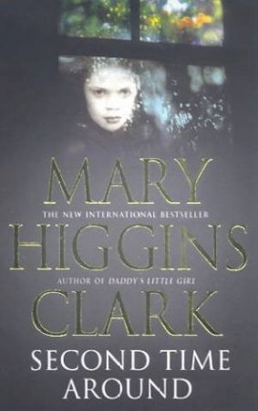 Second Time Around by Mary Higgins Clark