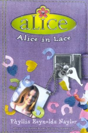 Alice In Lace by Phyllis Reynolds Naylor