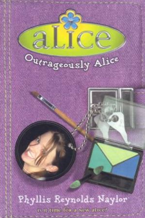 Outrageously Alice by Phyllis Reynolds Naylor