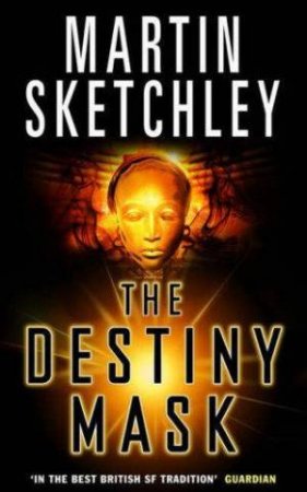 The Destiny Mask by Martin Sketchley