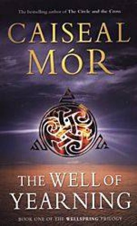 The Well Of Yearning by Caiseal Mor