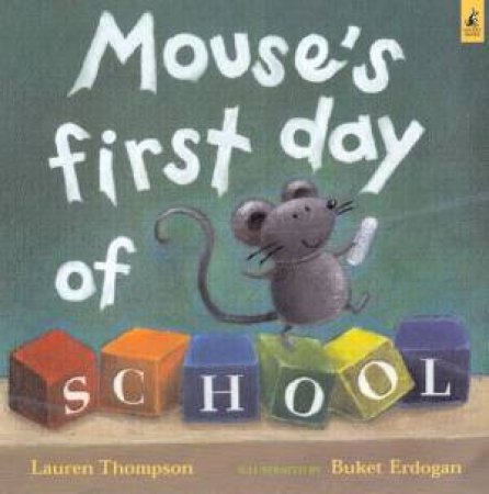 Mouse's First Day Of School by Lauren Thompson