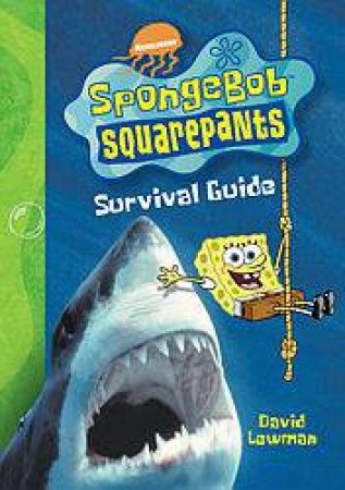 SpongeBob SquarePants Survival Guide by David Lewman