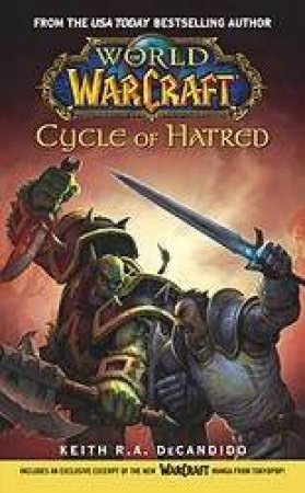 Warcraft: Cycle Of Hatred by Keith R A Decandido