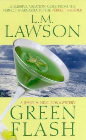 A Jessie & Neal Fox Mystery: Green Flash by L M Lawson