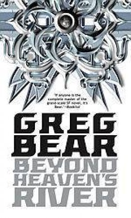 Beyond Heaven's River by Greg Bear