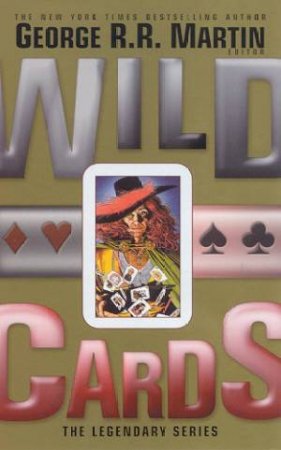 Wild Cards: The Legendary Series: Volume 1 by George R R Martin