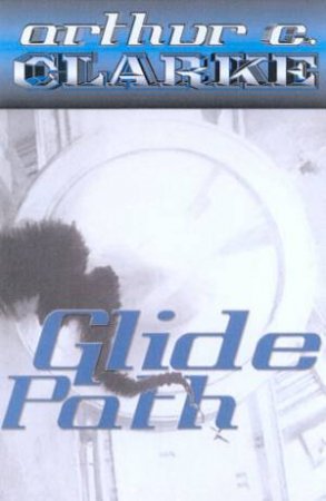 Glide Path by Arthur C Clarke