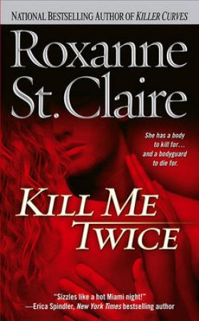 Kill Me Twice by Roxanne St. Claire