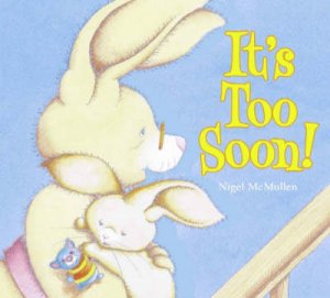 It's Too Soon by Nigel McMullen