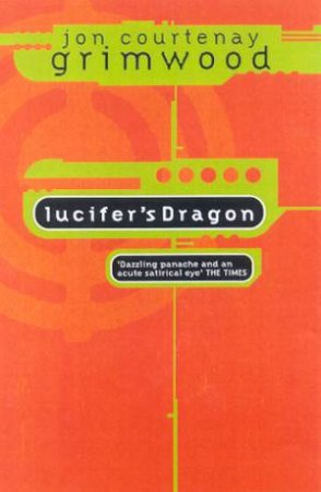 Lucifer's Dragon by Jon Courtenay Grimwood