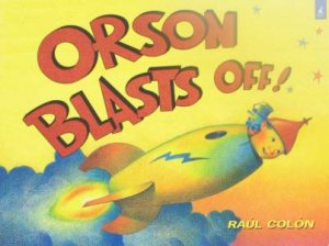 Orson Blasts Off! by Raul Colon