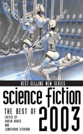 Science Fiction: The Best Of 2003 by Karen Haber & Jonathan Strahan