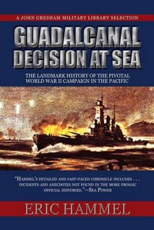 Guadalcanal: Decision At Sea by Eric Hammel