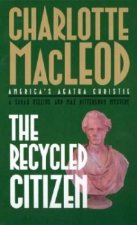 A Sarah Kelling  Max Bittersohn Mystery The Recycled Citizen