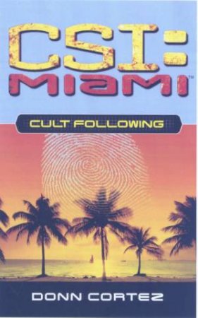 CSI: Miami:  #3 Cult Following by Donn Cortez