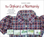 The Orphans Of Normandy A True Story of World War II Told Through Drawings by Children