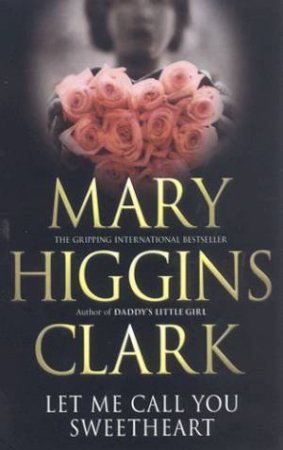 Let Me Call You Sweetheart by Mary Higgins Clark