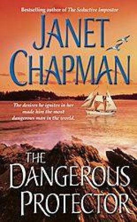 The Dangerous Protector by Janet Chapman