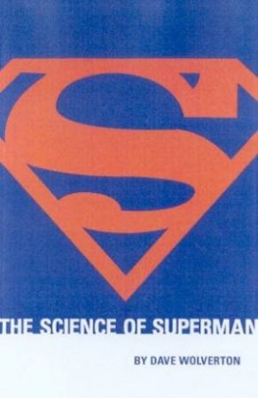 The Science Of Superman by Mark Wolverton