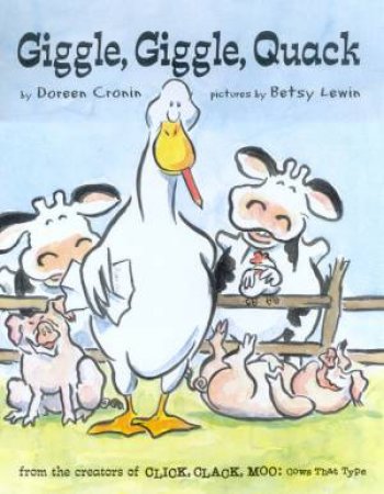 Giggle, Giggle, Quack by Doreen Cronin & Betsy Lewin