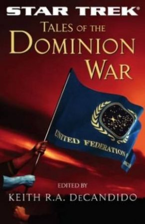 Star Trek: Tales Of The Dominion War by Keith R A Decandido