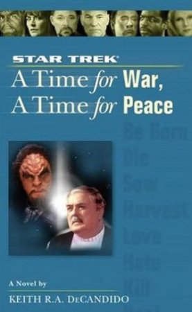 A Time For War, A Time For Peace by Keith Decandido