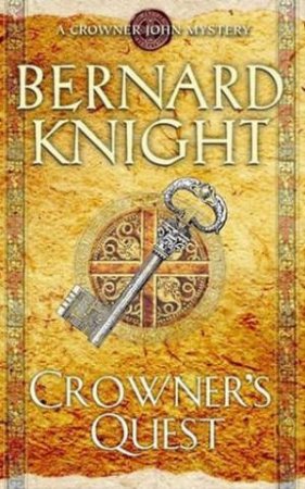 A Crowner John Mystery: Crowner's Quest by Bernard Knight