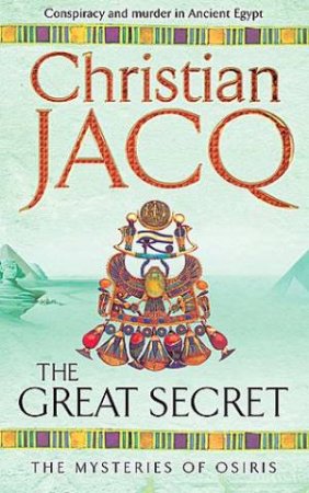 The Great Secret Mysteries of Osiris by Christian Jacq