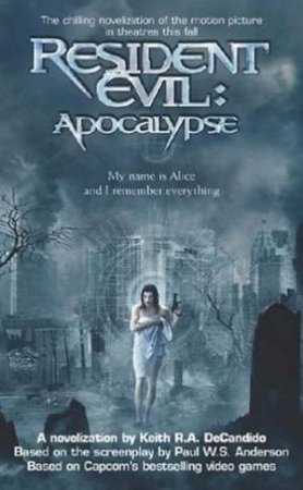 Resident Evil: Apocalypse by Keith R A Decandido