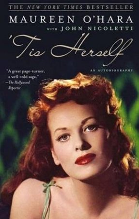 'Tis Herself: An Autobiography by Maureen O'Hara