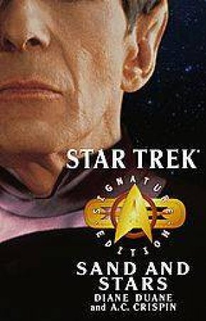 Star Trek: Signature Edition: Sand And Stars by Diane Duane & A Crispin
