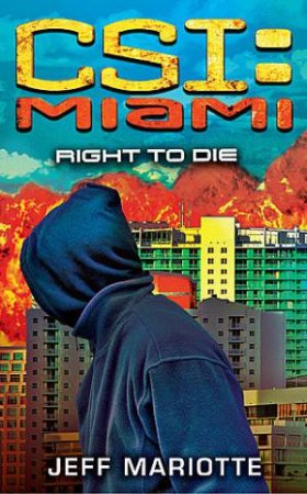 CSI Miami: Right To Die by Jeff Mariotte