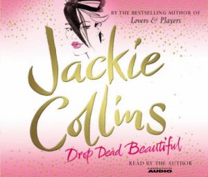 Drop Dead Beautiful by Jackie Collins