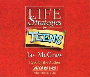 Life Strategies For Teens - CD by Jay McGraw