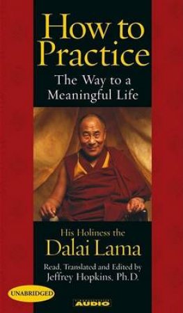 How To Practice: The Way To A Meaningful Life - Cassette by The Dalai Lama