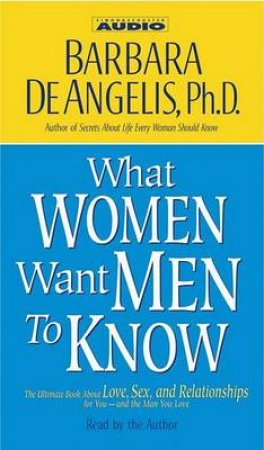 What Women Want Men To Know - Cassette by Barbara DeAngelis